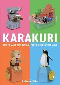 Karakuri How to Make Mechanical Paper Models That Move Paperback by Keisuke Saka