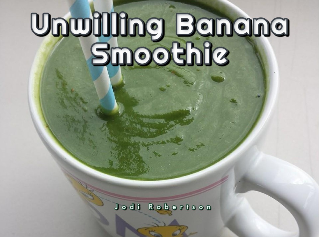 Unwilling Banana Smoothie