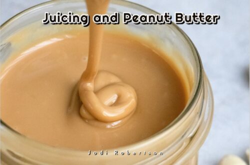 Juicing and Peanut Butter