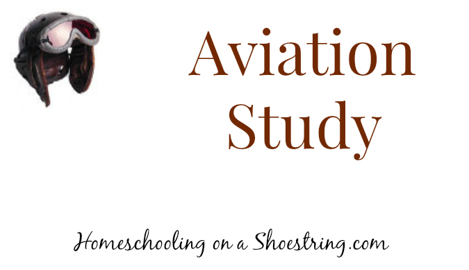 Aviation Unit Study - Homeschooling on a Shoestring