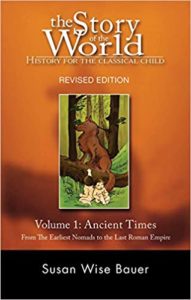 The Story of the World: History for the Classical Child; Volume 1: Ancient Times, by Susan Wise Bauer