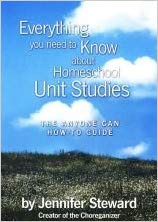 Everything You Need to Know About Homeschool Unit Studies by Jennifer Steward