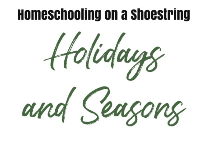 Homeschooling on a Shoestring Holidays and Seasons Lesson Plans