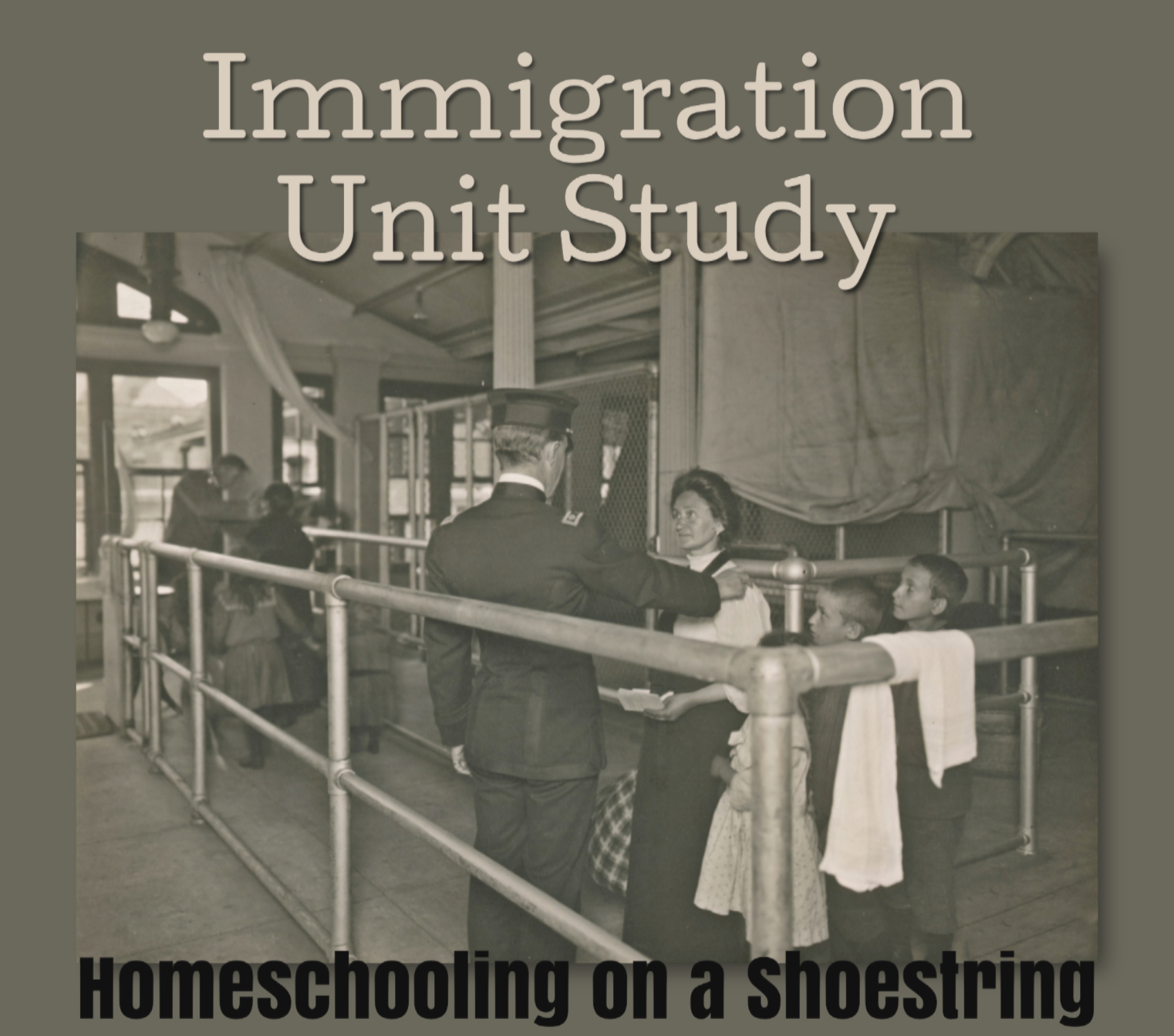 Immigration Unit Study Homeschooling on a Shoestring