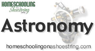 Astronomy Homeschooling on a Shoestring
