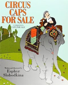 Circus Caps for Sale by Esphyr Slobodkina