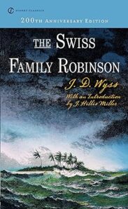The Swiss Family Robinson by Johann D. Wyss
