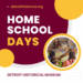 Detroit Historical Society Homeschool Day