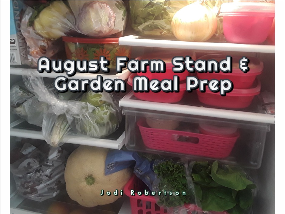 August Farm Stand & Garden Meal Prep