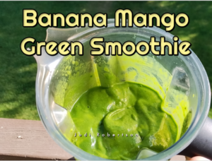 Banana Mango Green Smoothie