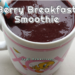 Berry Breakfast Smoothie