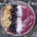 Berry Protein Acai Bowl