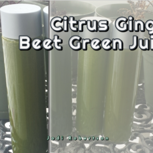 Citrus Ginger Beet Green Juice