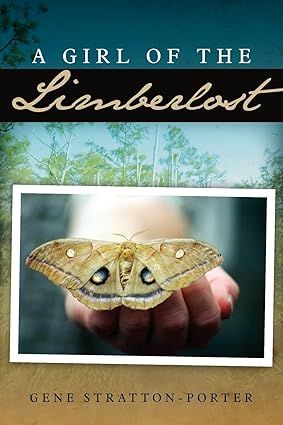 A Girl of the Limberlost by Gene Stratton-Porter