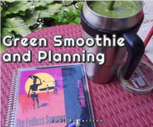 Green Smoothie and Planning