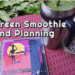 Green Smoothie and Planning