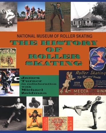 The History of Roller Skating by James Turner