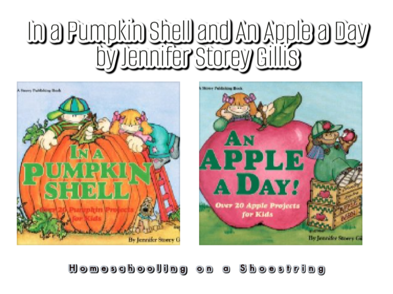 In a Pumpkin Shell and An Apple a Day by Jennifer Storey Gillis