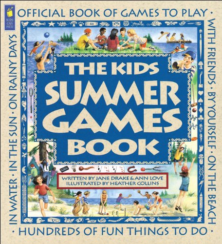 The Kids Summer Games Book by Jane Drake & Ann Love