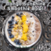 Mango Sunshine Smoothie Bowl