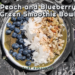 Peach and Blueberry Green Smoothie Bowl