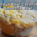 Playa Bowl Coconut Smoothie Bowl