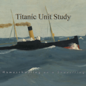 Titanic Unit Study