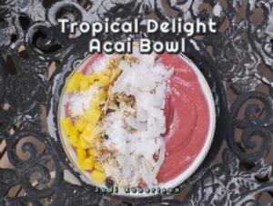 Tropical Delight Acai Bowl